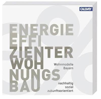 Wohnmodelle Bayern - Energieeffizienter Wohnungsbau: Nachhaltig, sozial, zukunftsorientiert